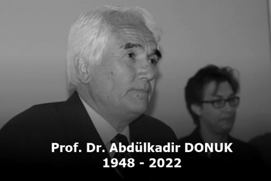 Enstitümüzün Üyelerinden Prof. Dr. Abdülkadir Donuk Vefat Etmiştir